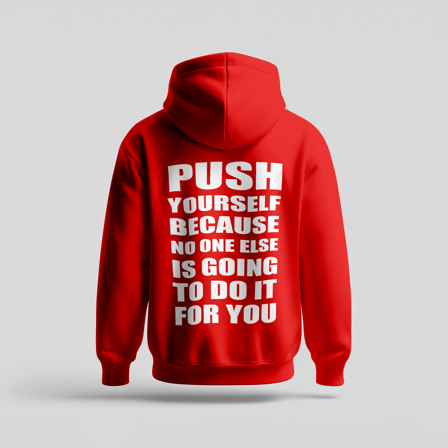 Push Yourself Because No One Else Is Going to Do It for You - Hoodie Premium