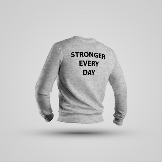 STRONGER EVERY DAY - Crewneck Premium